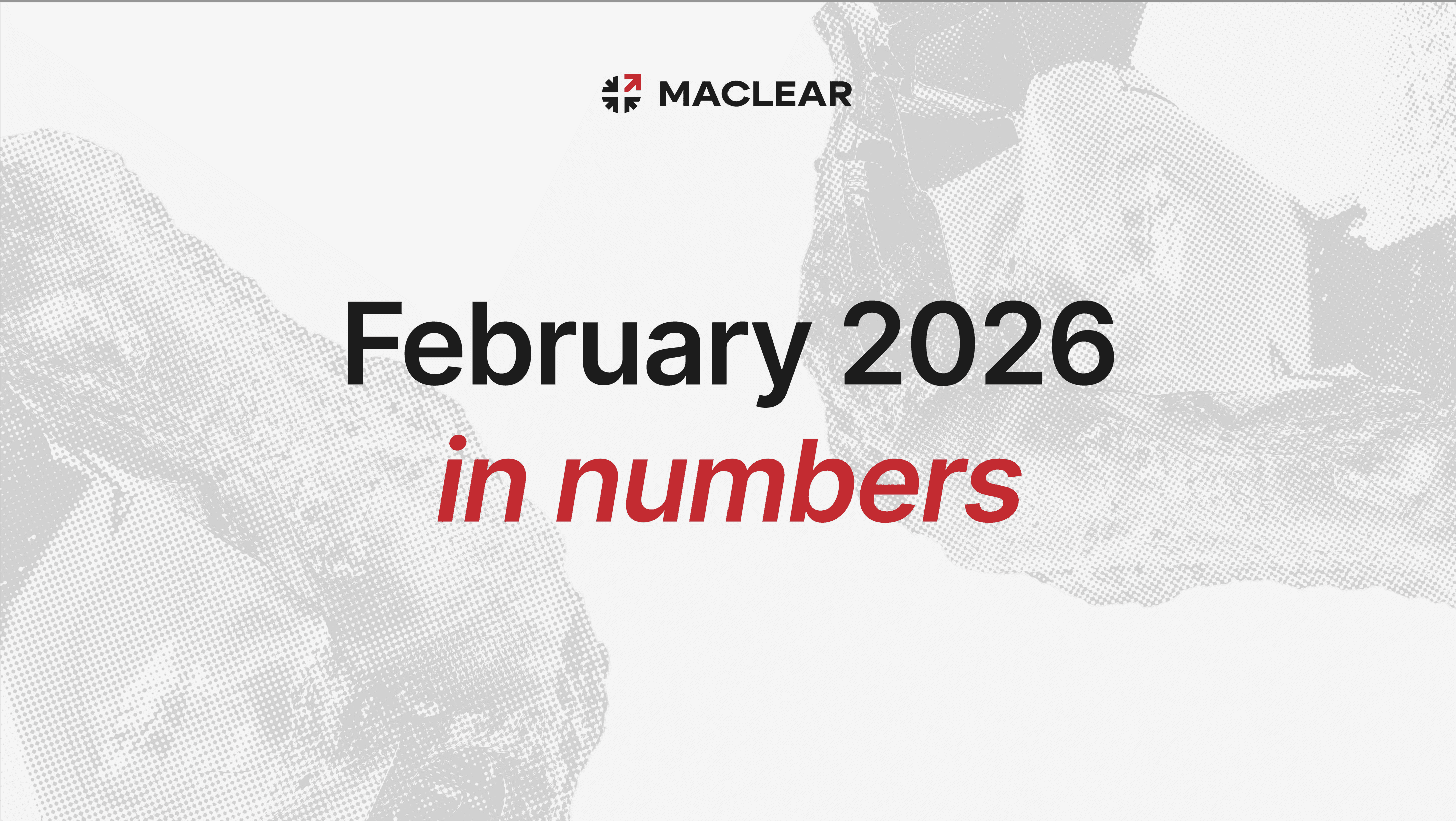 Maclear Investor Update: February 2026 Highlights